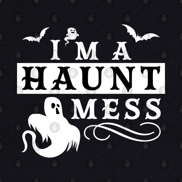 I'm a Haunt Mess Halloween Costume Design by OrangeMonkeyArt
